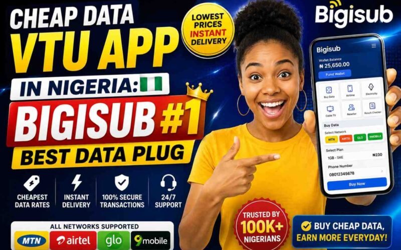 Cheap Data VTU App in Nigeria: Bigisub #1 Best Data Plug